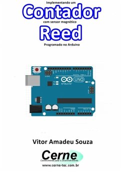 Implementando Um Contador Com Sensor Magnético Reed Programado No Arduino (eBook, PDF) - Souza, Vitor Amadeu