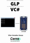 Desenvolvendo Uma Aplicação Cliente-servidor Para Monitorar Glp Com O Esp8266 Programado No Arduino E Servidor No Vc# (eBook, PDF)