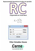 Representação Fasorial De Circuitos Em Paralelo Rc Programado Em Visual Basic (eBook, PDF)