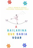 A Bailarina Que Sabia Voar (eBook, PDF) A Bailarina Que Sabia Voar (eBook, PDF)