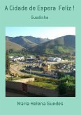 A Cidade De Espera Feliz ! (eBook, PDF)