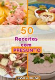 Sabor E Versatilidade: 50 Receitas Irresistíveis Com Presunto (eBook, PDF)