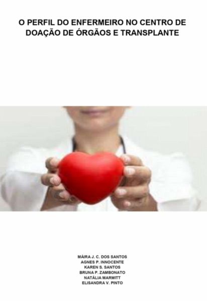 O Perfil Do Enfermeiro No Centro De Doações De Órgãos E Transplante (eBook, PDF) O Perfil Do Enfermeiro No Centro De Doações De Órgãos E Transplante (eBook, PDF)
