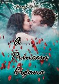 A Princesa Cigana (eBook, PDF) A Princesa Cigana (eBook, PDF)