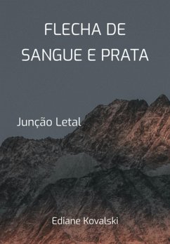 Flecha De Sangue E Prata (eBook, PDF) - Kovalski, Ediane