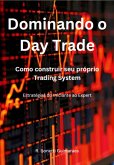 Dominando O Day Trade: Como Construir Seu Próprio Trading System (eBook, PDF)