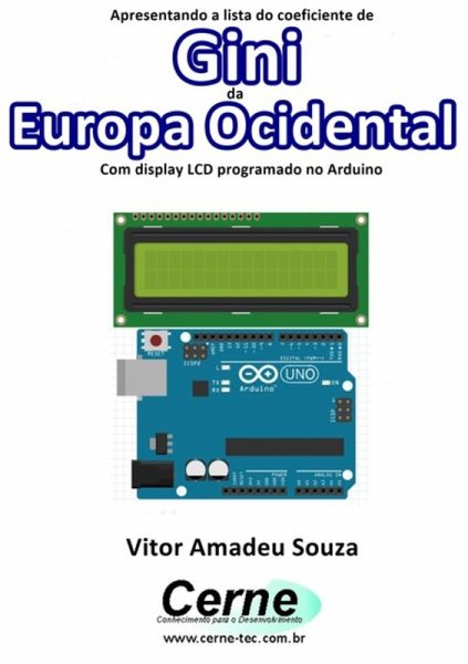 Apresentando A Lista Do Coeficiente De Gini Da Europa Ocidental Com Display Lcd Programado No Arduino (eBook, PDF)