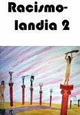 Racismo-landia I I (eBook, PDF)