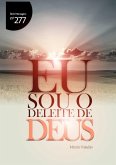 Eu Sou O Deleite De Deus (eBook, PDF)