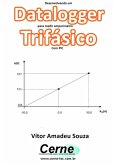 Desenvolvendo Um Datalogger Para Medir Amperímetro Trifásico Com Pic (eBook, PDF)