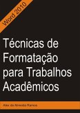 Técnicas De Formatação Para Trabalhos Acadêmicos (eBook, PDF)