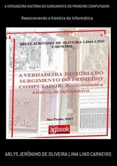 Cover A Verdadeira História Do Surgimento Do Primeiro Computador: (eBook, PDF)