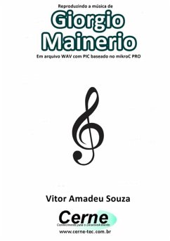 Cover Reproduzindo A Música De Giorgio Mainerio Em Arquivo Wav Com Pic Baseado No Mikroc Pro (eBook, PDF)