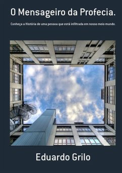 O Mensageiro Da Profecia. (eBook, PDF) - Grilo, Eduardo