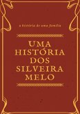 Uma História Dos Silveira Melo (eBook, PDF)