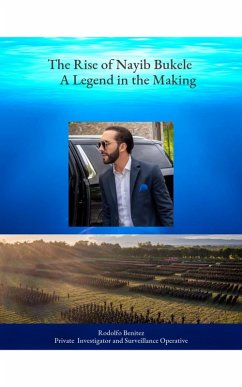 Cover The Raise of Nayib Bukele: A Leyend in the Making (eBook, ePUB)