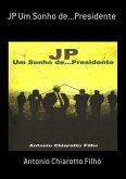 Jp Um Sonho De...presidente (eBook, PDF)