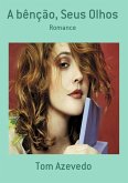 A Bênção, Seus Olhos (eBook, PDF) A Bênção, Seus Olhos (eBook, PDF)
