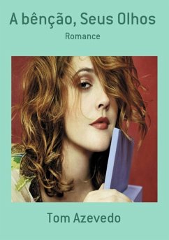 Cover A Bênção, Seus Olhos (eBook, PDF)