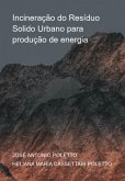 Incineração Do Resíduo Solido Urbano Para Produção De Energia (eBook, PDF) Incineração Do Resíduo Solido Urbano Para Produção De Energia (eBook, PDF)