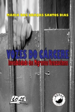 Cover Vozes Do Cárcere: Invisibilidade Das Migrantes Venezuelanas (eBook, PDF)