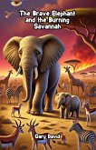 The Brave Elephant and the Burning Savannah (eBook, ePUB)