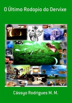 O Último Rodopio Do Dervixe (eBook, PDF) - M., Cássyo Rodrigues M.