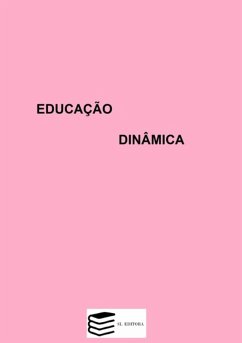 Educação Dinâmica (eBook, PDF) - Al., Anna Lúcia Seman Cuflat Et