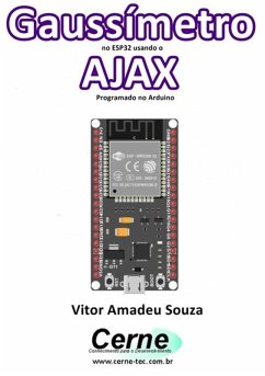 Gaussímetro No Esp32 Usando O Ajax Programado No Arduino (eBook, PDF) - Souza, Vitor Amadeu