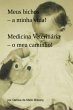 Meus Bichos - A Minha Vida! Medicina... - Bild 1