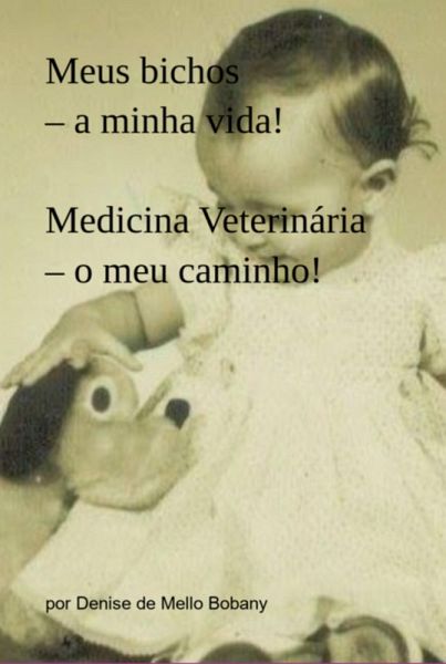 Meus Bichos - A Minha Vida! Medicina Veterinária - O Meu Caminho! (eBook, PDF) Meus Bichos - A Minha Vida! Medicina Veterinária - O Meu Caminho! (eBook, PDF)
