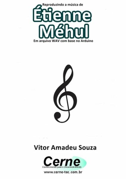 Reproduzindo A Música De Étienne Méhul Em Arquivo Wav Com Base No Arduino (eBook, PDF) Reproduzindo A Música De Étienne Méhul Em Arquivo Wav Com Base No Arduino (eBook, PDF)