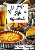 Heute gibt es - Alpenküche (eBook, ePUB) Heute gibt es - Alpenküche (eBook, ePUB)