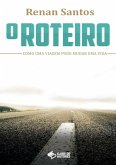 O Roteiro (eBook, PDF) O Roteiro (eBook, PDF)