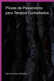 Pílulas De Pessimismo Para Tempos Conturbados (eBook, PDF)