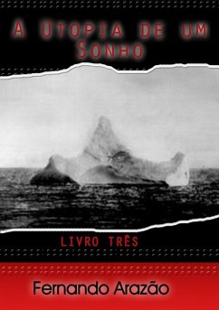 A Utopia De Um Sonho (eBook, PDF) Cover A Utopia De Um Sonho (eBook, PDF)