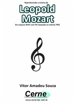 Cover Reproduzindo A Música De Leopold Mozart Em Arquivo Wav Com Pic Baseado No Mikroc Pro (eBook, PDF)