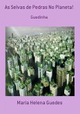 As Selvas De Pedras No Planeta! (eBook, PDF)
