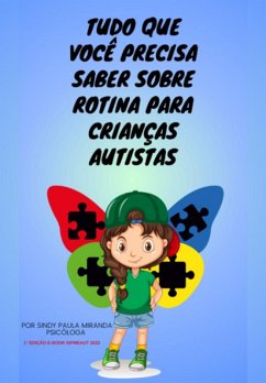 Tudo Que Voçê Precisa Saber Sobre Rotina Para Crianças Autistas (eBook, PDF) - de Miranda, Sindy Paula