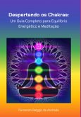 Despertando Os Chakras: (eBook, PDF)