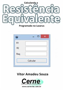 Calculando A Resistência Equivalente Programado No Lazarus (eBook, PDF) - Souza, Vitor Amadeu