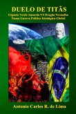 Duelo De Titãs: Gigante Verde Amarelo Vs Dragão Vermelho, Numa Guerra Político Ideológica Global (eBook, PDF)