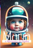 Maria, A Astronauta Dos Sonhos (eBook, PDF)