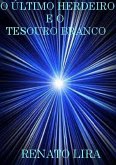 O Último Herdeiro E O Tesouro Branco (eBook, PDF)