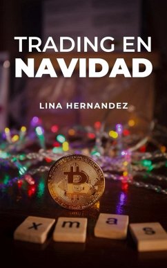 Trading en Navidad (Caring for your Future, #1) (eBook, ePUB) - Hernandez, Lina