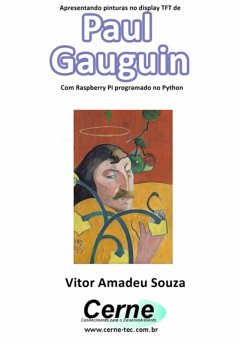 Cover Apresentando Pinturas No Display Tft De Paul Gauguin Com Raspberry Pi Programado No Python (eBook, PDF)