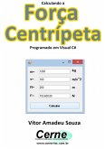 Calculando A Força Centrípeta Programado Em Visual C# (eBook, PDF)
