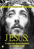 Jesus: O Mais Lindo Da Sua Divindade É Sua Humanidade (eBook, PDF)