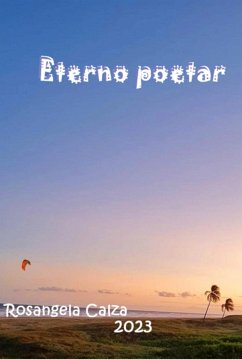 Eterno Poetar (eBook, PDF) - Calza, Rosangela