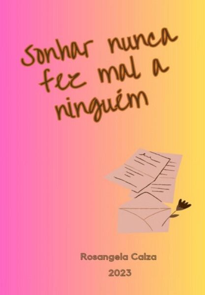 Sonhar Nunca Fez Mal A Ninguém (eBook, PDF)